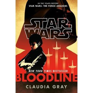 Bloodline (Star Wars) -- Claudia Gray